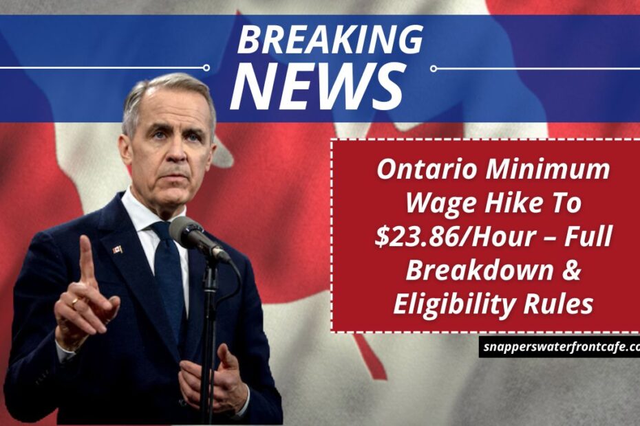 Ontario Minimum Wage Hike To $23.86/Hour – Full Breakdown & Eligibility Rules