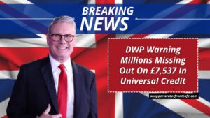 DWP Warning Millions Missing Out On £7,537 In Universal Credit