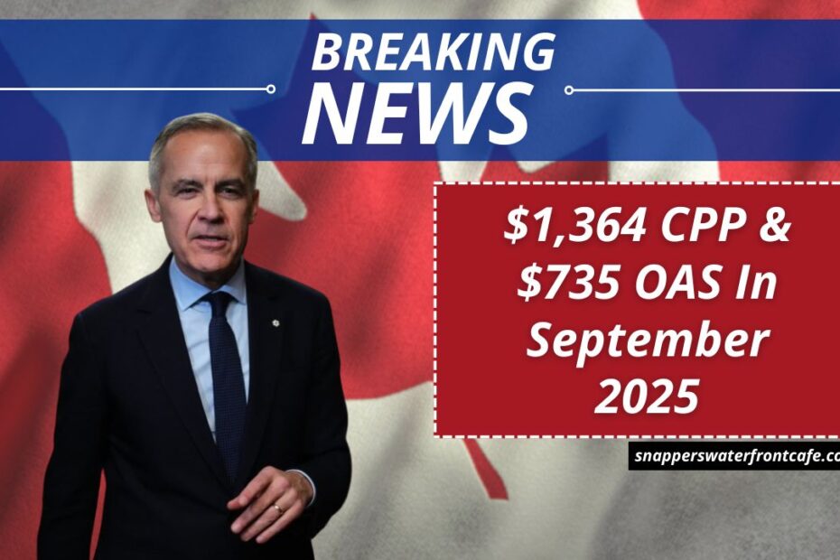 $1,364 CPP & $735 OAS In September 2025- Payment Dates And What To Expect