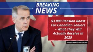 $3,800 Pension Boost For Canadian Seniors – What They Will Actually Receive In 2025
