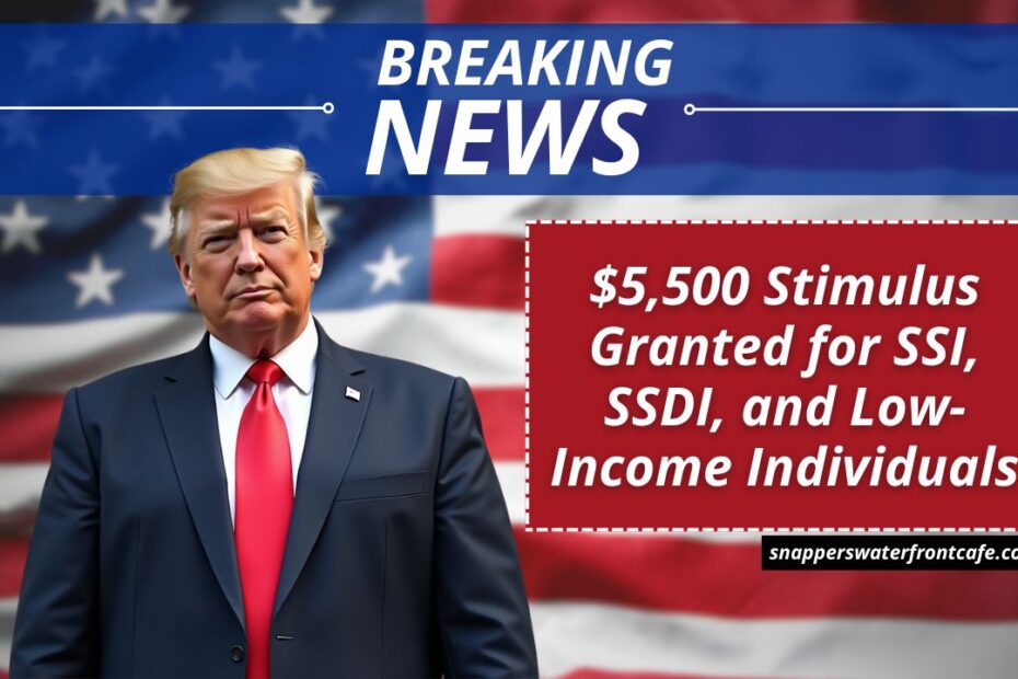 $5,500 Stimulus Granted for SSI, SSDI, and Low-Income Individuals – Check Your Payment Dates