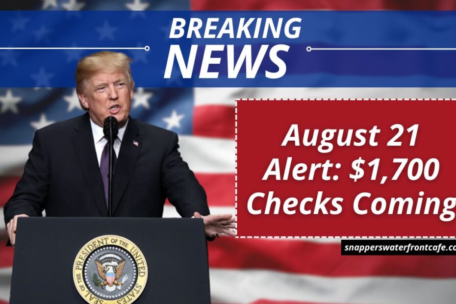 August 21 Alert: $1,700 Checks Coming — 3 Groups Eligible to Receive Payments
