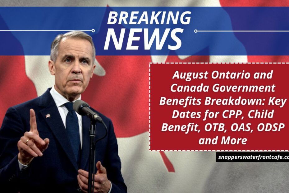 August Ontario and Canada Government Benefits Breakdown: Key Dates for CPP, Child Benefit, OTB, OAS, ODSP and More