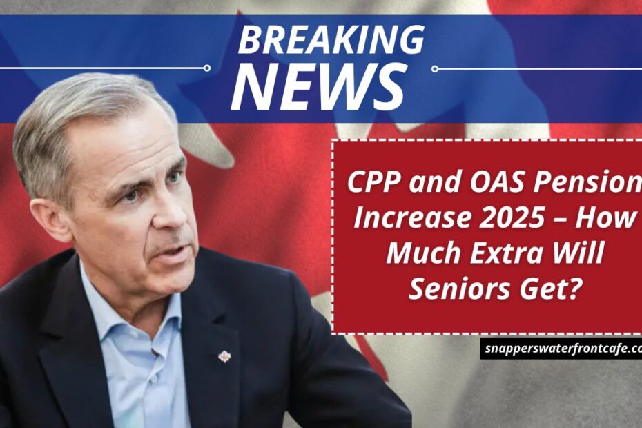 CPP and OAS Pension Increase 2025 – How Much Extra Will Seniors Get?