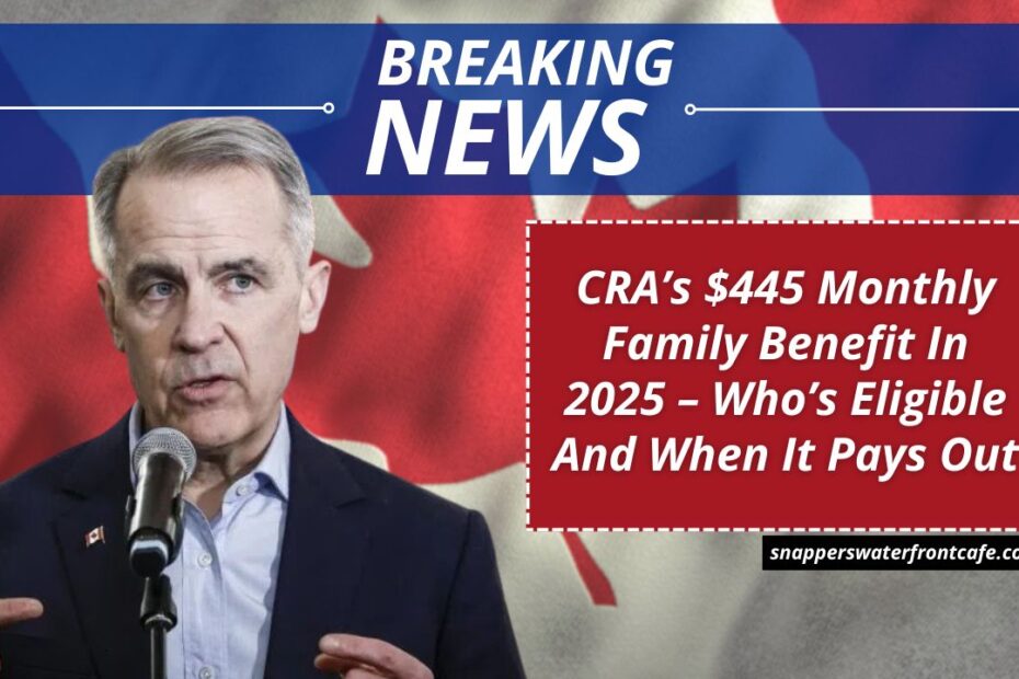 CRA’s $445 Monthly Family Benefit In 2025 – Who’s Eligible And When It Pays Out