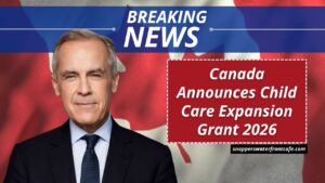 Canada Announces Child Care Expansion Grant 2026 – Check Eligibility and Updated Subsidy Amounts