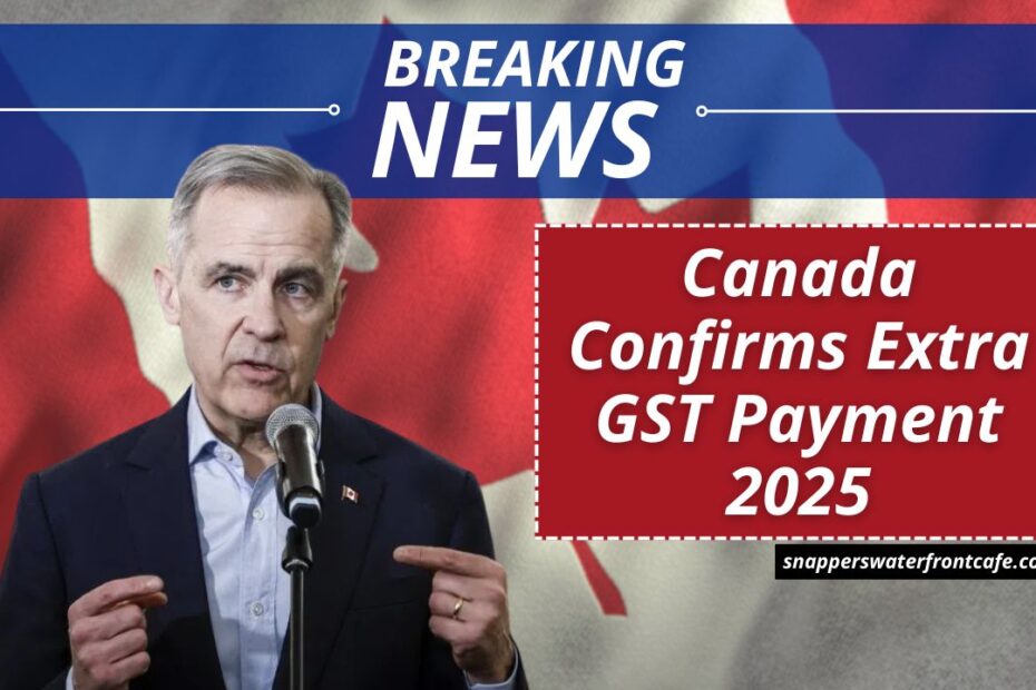 Canada Confirms Extra GST Payment 2025: Eligibility, Payment Amounts, and Payout Schedule