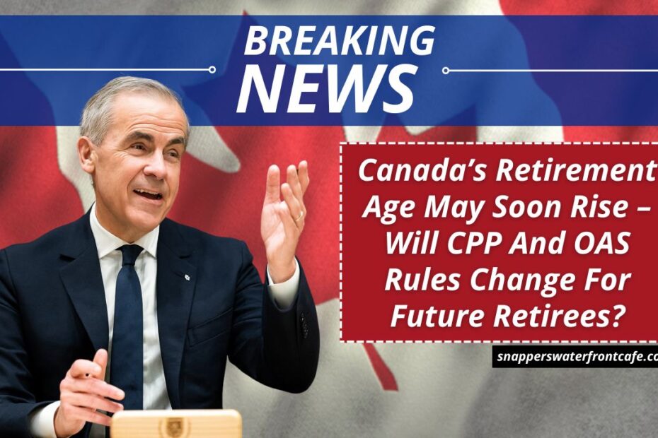 Canada’s Retirement Age May Soon Rise – Will CPP And OAS Rules Change For Future Retirees?