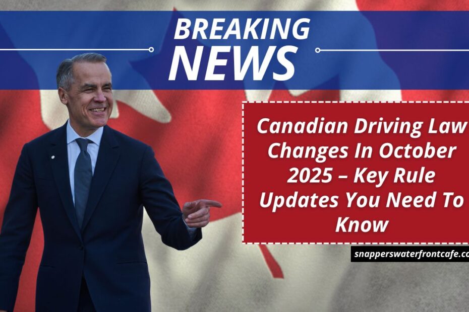 Canadian Driving Law Changes In October 2025 – Key Rule Updates You Need To Know