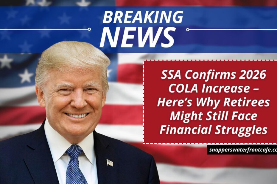 SSA Confirms 2026 COLA Increase – Here’s Why Retirees Might Still Face Financial Struggles