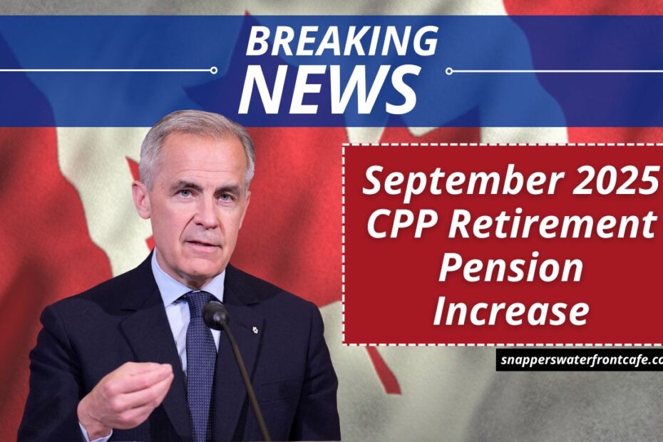 September 2025 CPP Retirement Pension Increase – Verify Your Payment Date