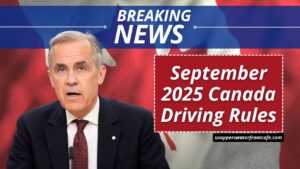 September 2025 Canada Driving Rules – Complete Guide to the New Law Changes