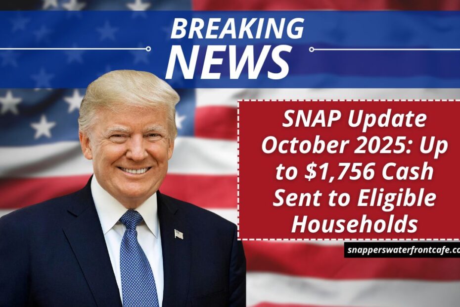 SNAP Update October 2025: Up to $1,756 Cash Sent to Eligible Households
