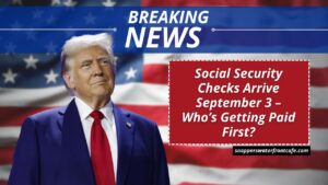 Social Security Checks Arrive September 3 – Who’s Getting Paid First?