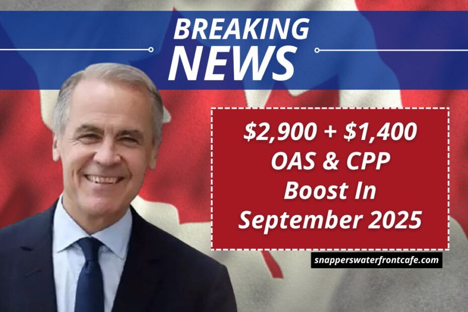 $2,900 + $1,400 OAS & CPP Boost In September 2025 – Eligibility Rules By CRA