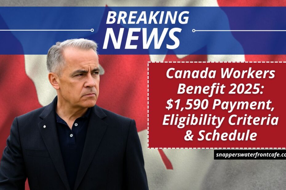 Canada Workers Benefit 2025: $1,590 Payment, Eligibility Criteria & Schedule