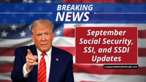 September Social Security, SSI, and SSDI Updates: New Payments Confirmed for Retirees