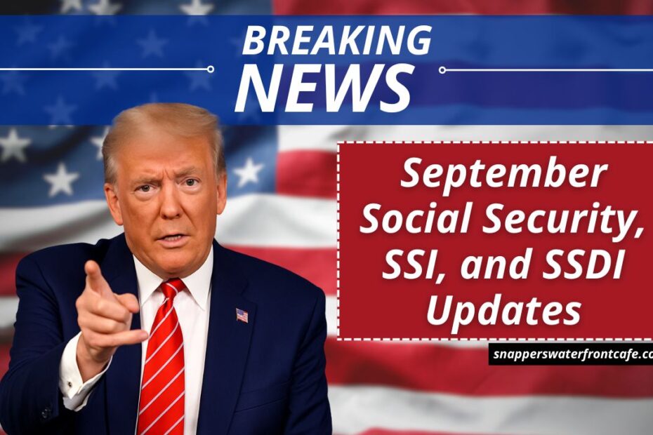 September Social Security, SSI, and SSDI Updates: New Payments Confirmed for Retirees